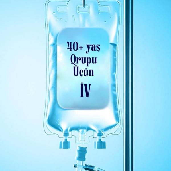 40+ Yaş Qrupu üçün IV Terapiya